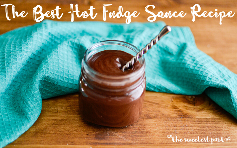 The Best (& Easiest) Hot Fudge Sauce Recipe